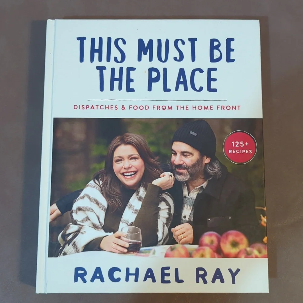 Rachael Ray This Must Be The Place Cookbook 2021 by Penguin Random House HB